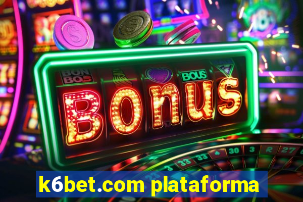 k6bet.com plataforma